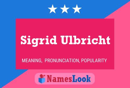 Sigrid Ulbricht Namensposter