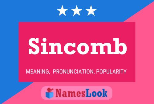 Sincomb Namensposter