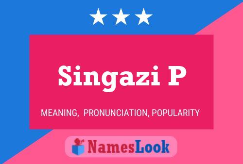 Singazi P Namensposter