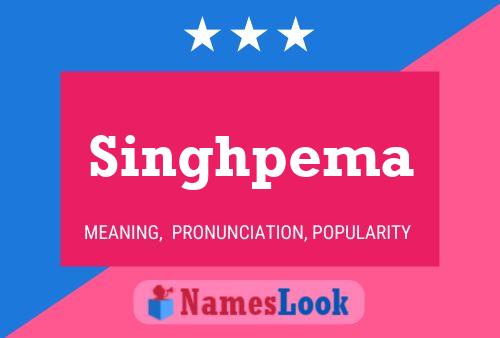 Singhpema Namensposter