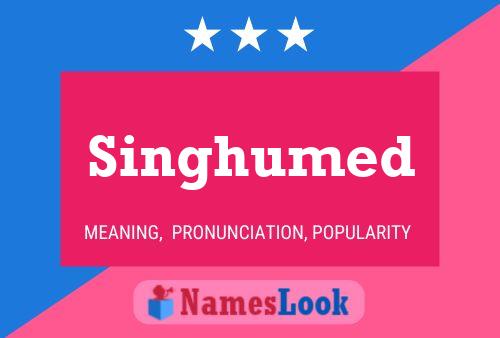 Singhumed Namensposter