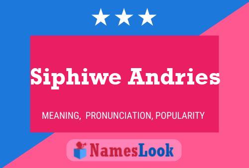 Siphiwe Andries Namensposter