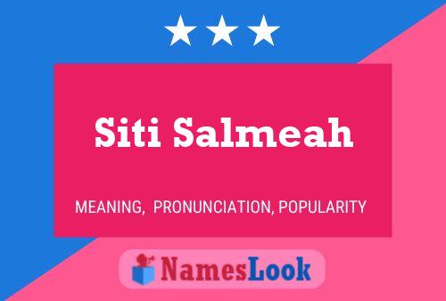 Siti Salmeah Namensposter