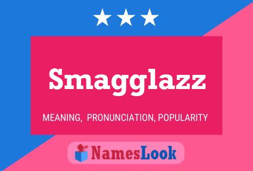 Smagglazz Namensposter