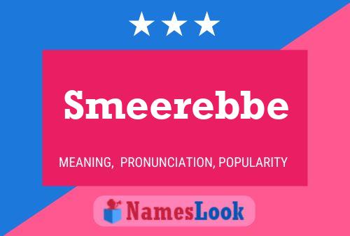 Smeerebbe Namensposter