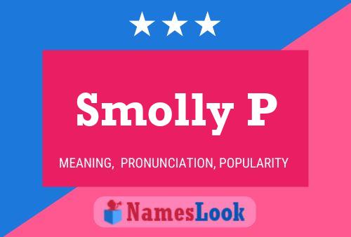 Smolly P Namensposter