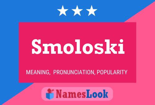 Smoloski Namensposter