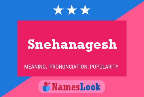 Snehanagesh Namensposter