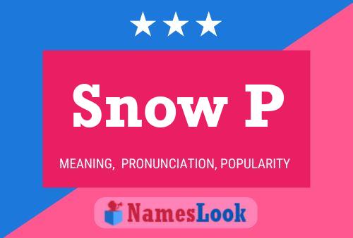 Snow P Namensposter