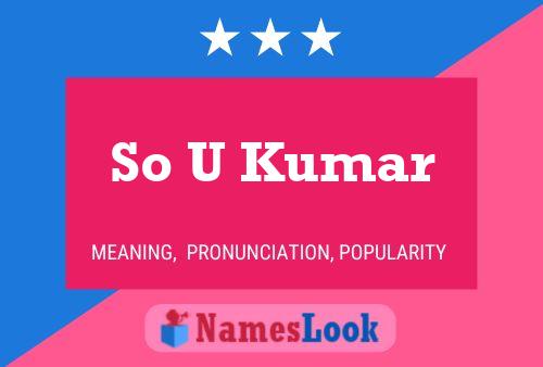 So U Kumar Namensposter