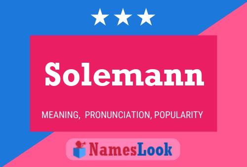 Solemann Namensposter