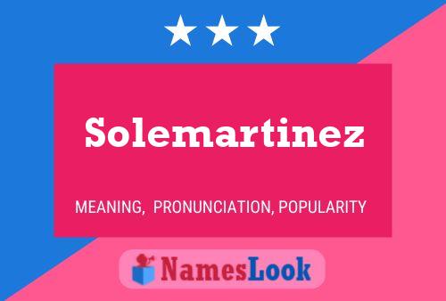 Solemartinez Namensposter