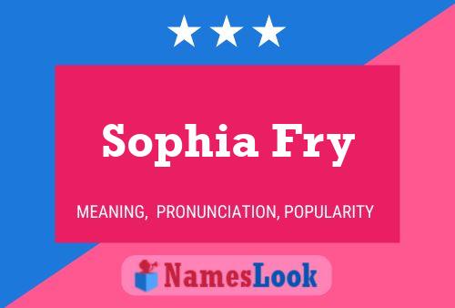 Sophia Fry Namensposter