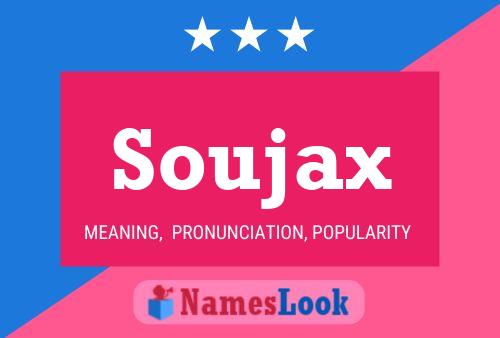 Soujax Namensposter