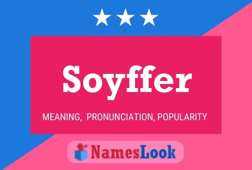 Soyffer Namensposter