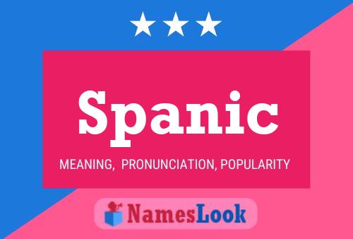 Spanic Namensposter