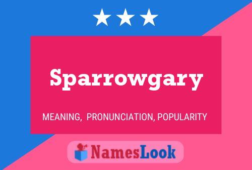 Sparrowgary Namensposter