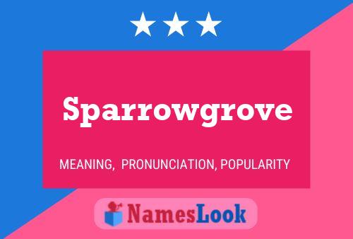 Sparrowgrove Namensposter