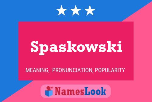 Spaskowski Namensposter