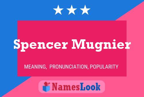 Spencer Mugnier Namensposter