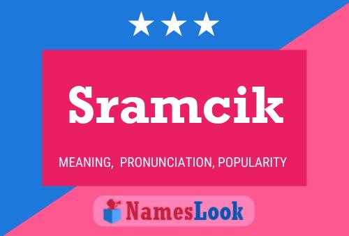 Sramcik Namensposter