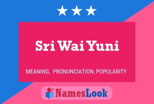 Sri Wai Yuni Namensposter