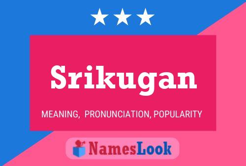 Srikugan Namensposter