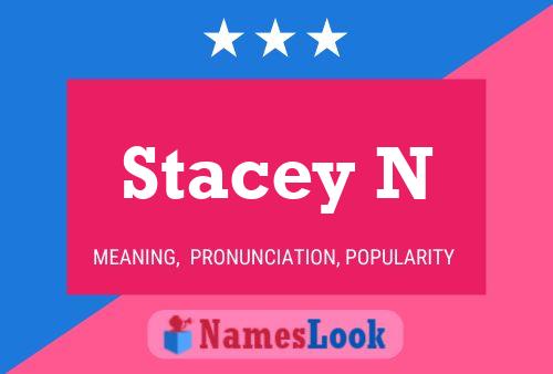 Stacey N Namensposter