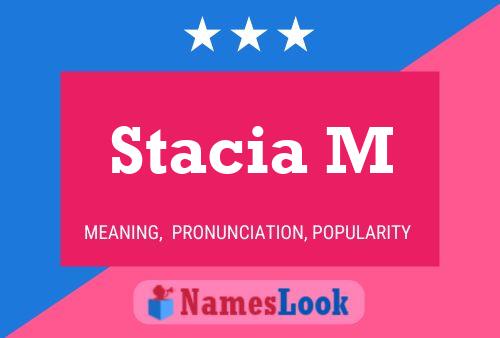 Stacia M Namensposter