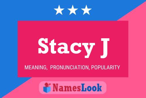 Stacy J Namensposter