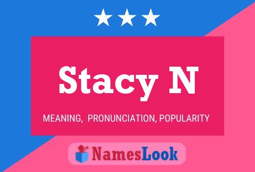 Stacy N Namensposter