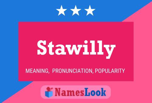 Stawilly Namensposter