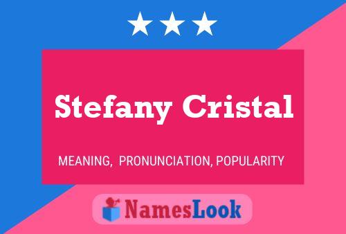 Stefany Cristal Namensposter