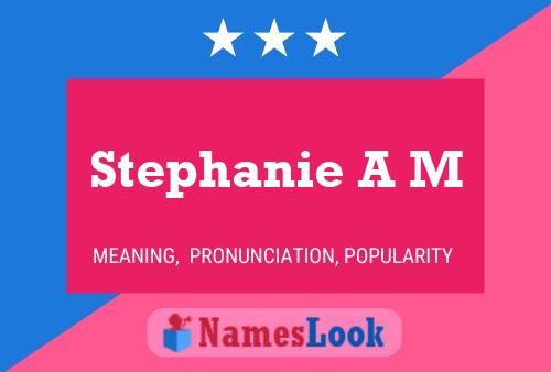 Stephanie A M Namensposter