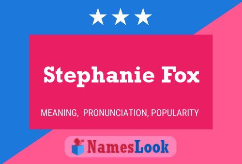 Stephanie Fox Namensposter