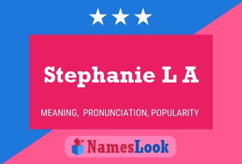 Stephanie L A Namensposter