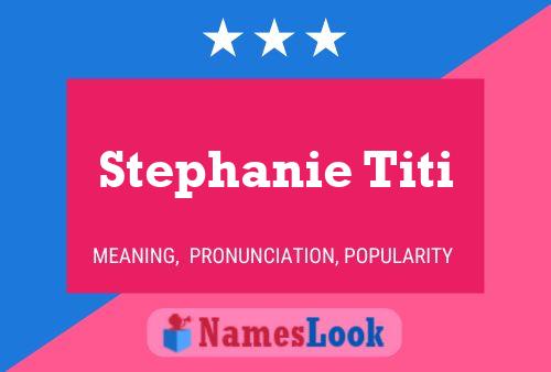 Stephanie Titi Namensposter