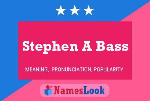 Stephen A Bass Namensposter