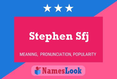 Stephen Sfj Namensposter