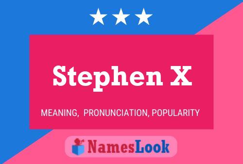 Stephen X Namensposter