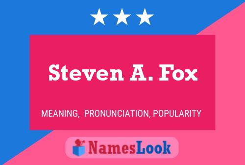 Steven A. Fox Namensposter