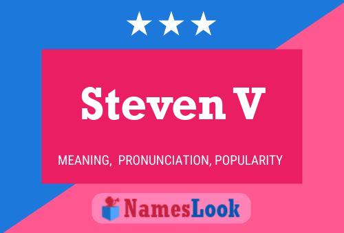 Steven V Namensposter