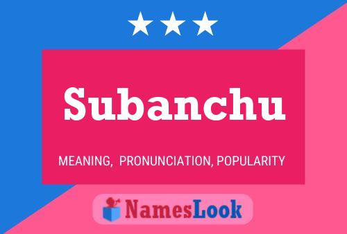 Subanchu Namensposter