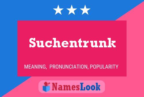 Suchentrunk Namensposter