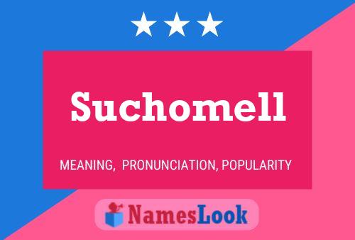 Suchomell Namensposter