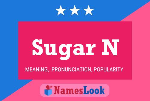 Sugar N Namensposter