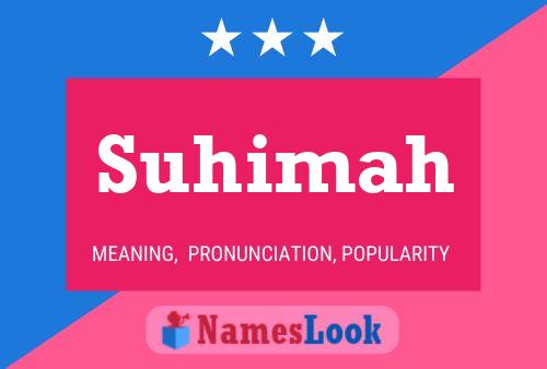 Suhimah Namensposter