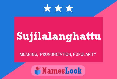 Sujilalanghattu Namensposter