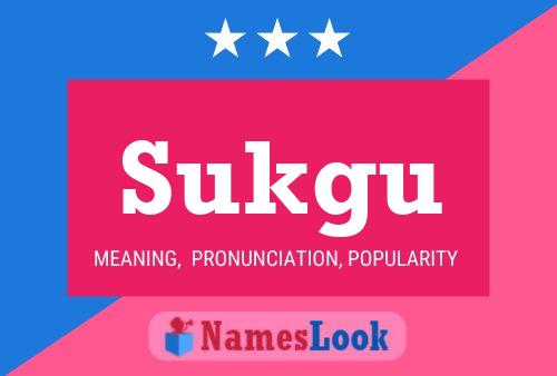 Sukgu Namensposter