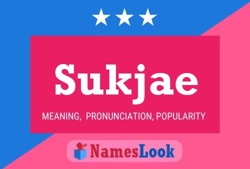 Sukjae Namensposter